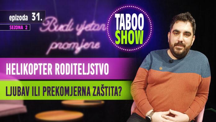 Naslovna fotografija za 31. epizodu podcasta Taboo Show, tema epizode je helikopter roditeljstvo